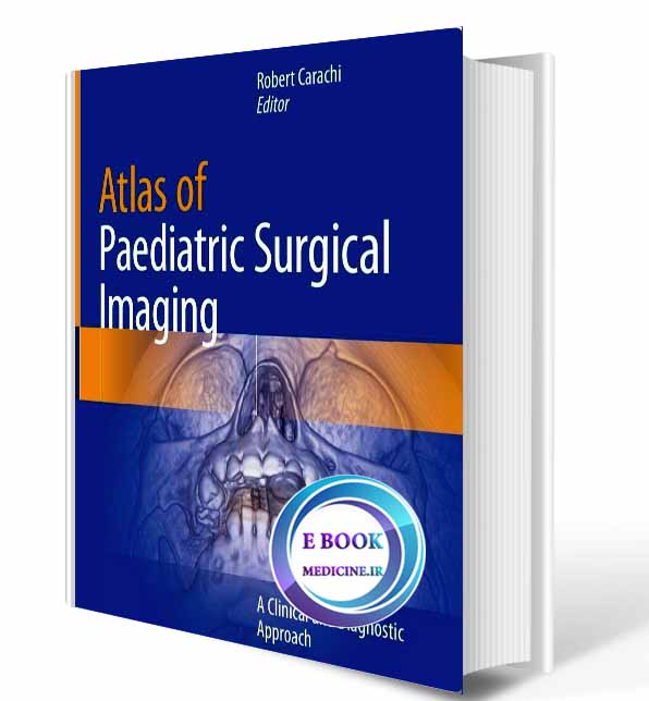 دانلود کتاب Atlas of Paediatric Surgical Imaging: A Clinical and Diagnostic Approach 2020 (Original PDF)